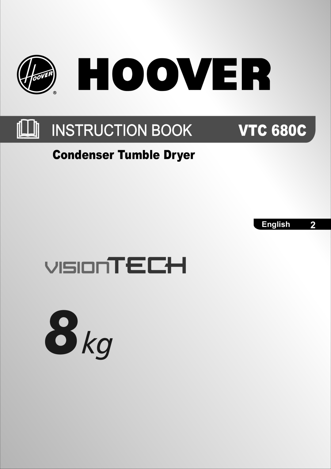 Hoover condenser tumble dryer, VTC 680C manual Instruction Book 