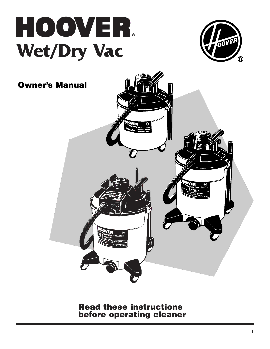 Hoover Wet/Dry Vacuum cleaner owner manual Read these instructions before operating cleaner 