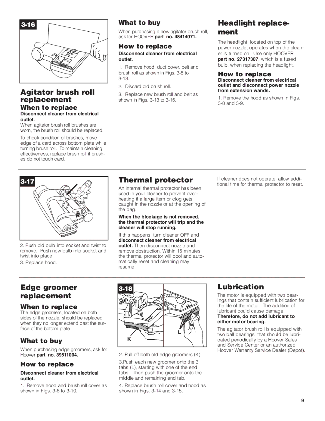 Hoover Wind Tunnel Bagless Canister Cleaner Agitator brush roll replacement, Headlight replace- ment, Thermal protector 