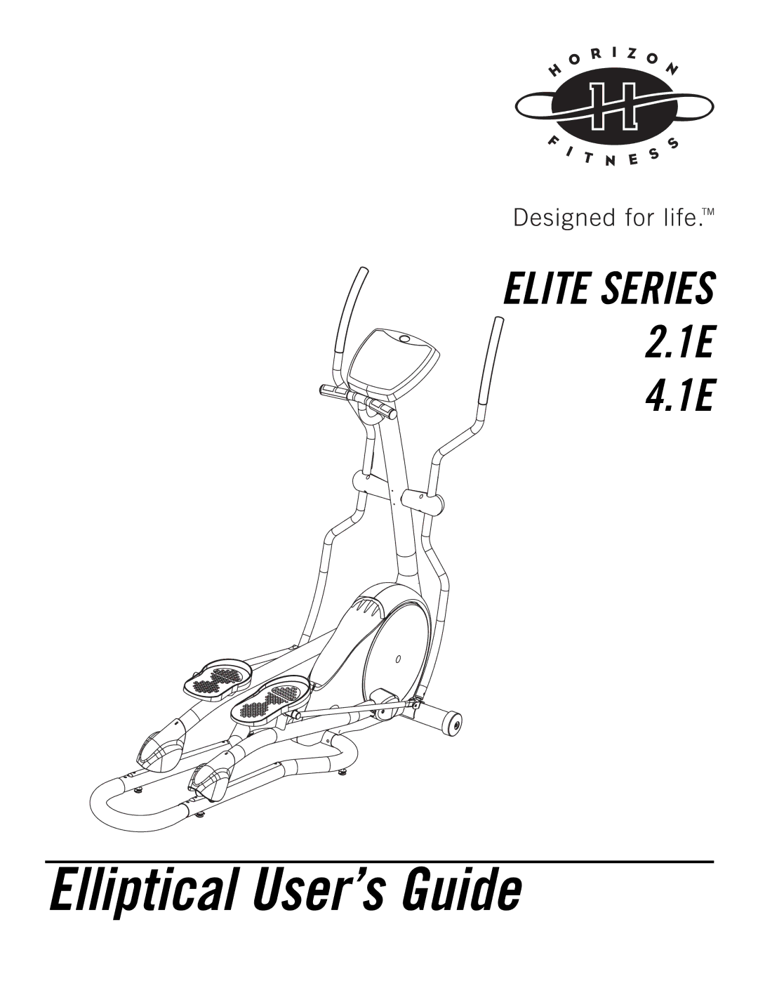 Horizon Fitness 2.1E, 4.1E manual Elliptical User’s Guide 