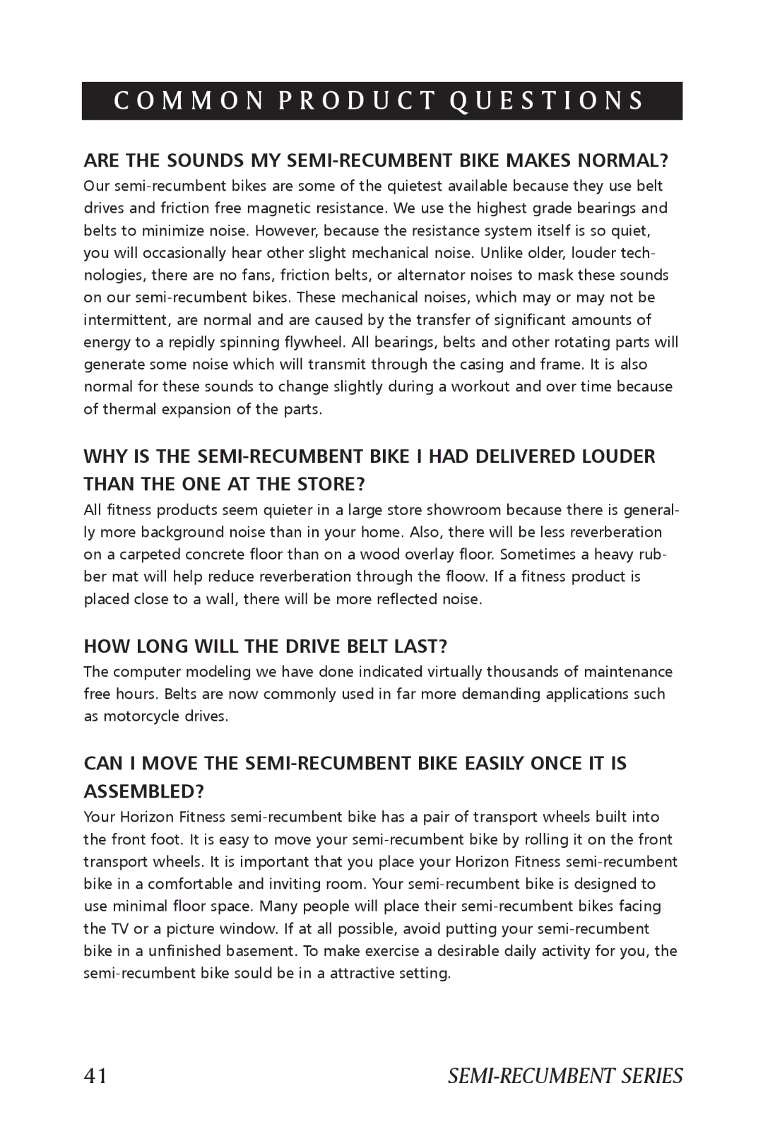 Horizon Fitness 407, 507, 307 M M O N P R O D U C T Q U E S T I O N S, Are the Sounds MY SEMI-RECUMBENT Bike Makes NORMAL? 