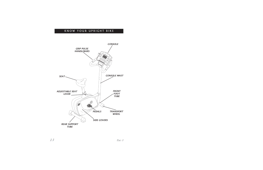 Horizon Fitness Bicycle manual O W Y O U R U P R I G H T B I K E, Pedals Transport Wheel Side Covers Rear Support Tube 