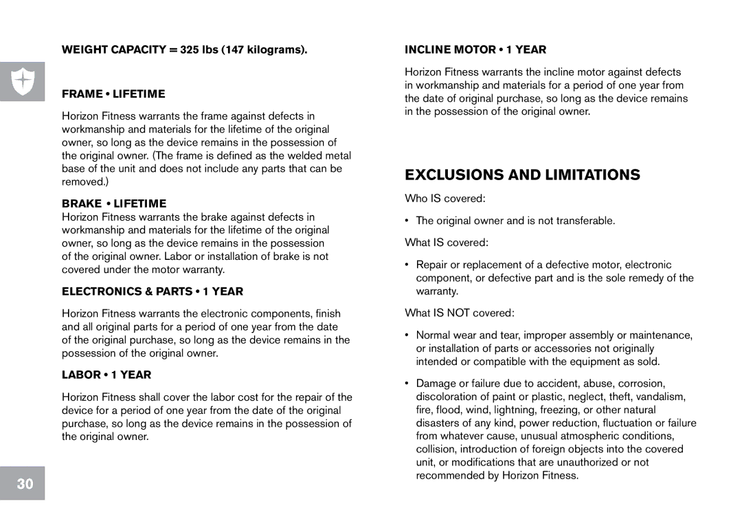 Horizon Fitness CE9.2 Exclusions and Limitations, Weight Capacity = 325 lbs 147 kilograms, Electronics & Parts 1 year 