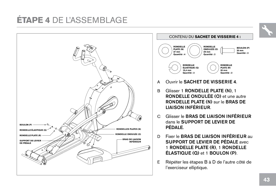 Horizon Fitness CE9.2 owner manual Glisser 1 Rondelle Plate N, Répéter les étapes B à D de l’autre côté de 