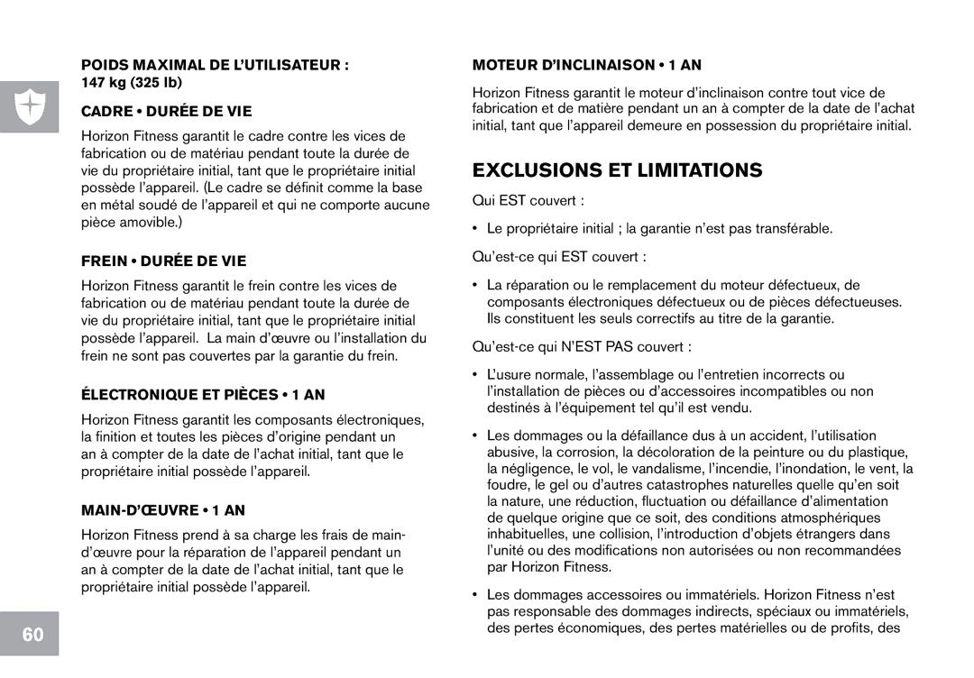 Horizon Fitness CE9.2 owner manual Exclusions ET Limitations, Poids Maximal DE L’UTILISATEUR 147 kg 325 lb 