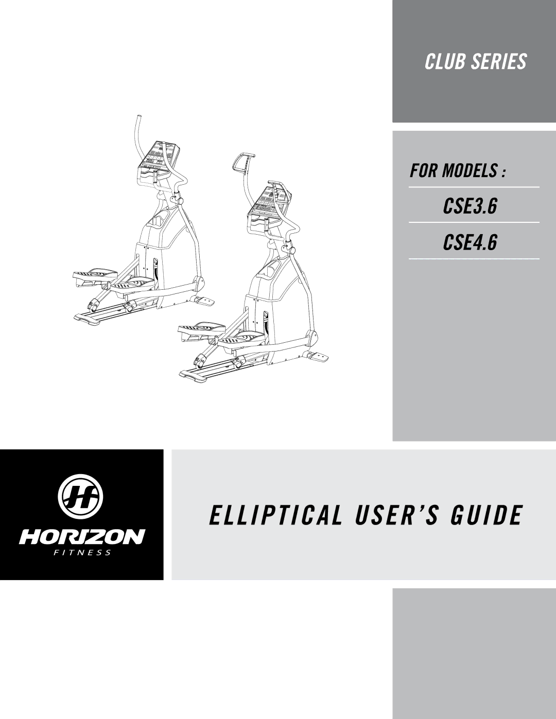 Horizon Fitness CSE4.6, CSE3.6 quick start L I P T I C a L USER’S Guide 