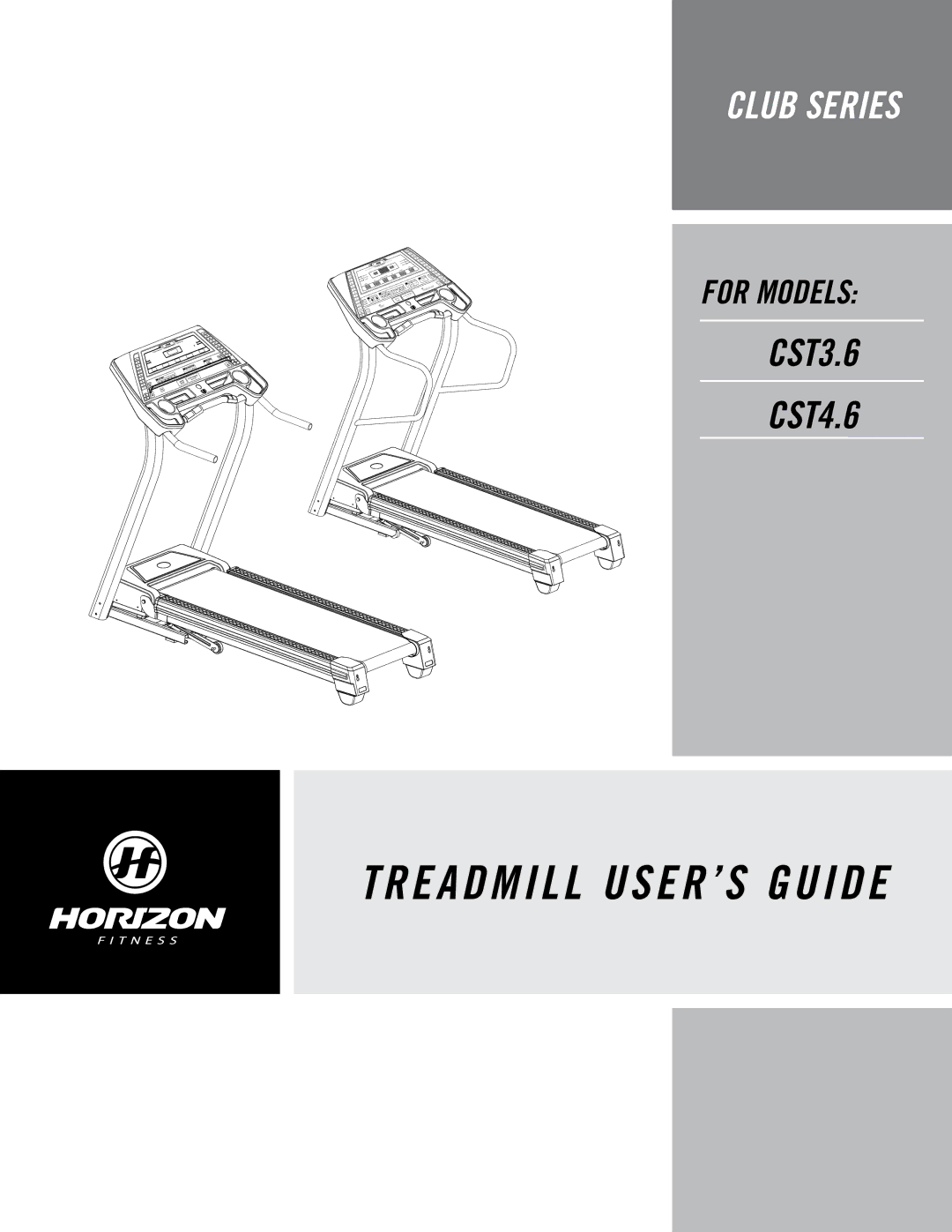 Horizon Fitness CST4.6, CST3.6 quick start Treadmill USER’S Guide 