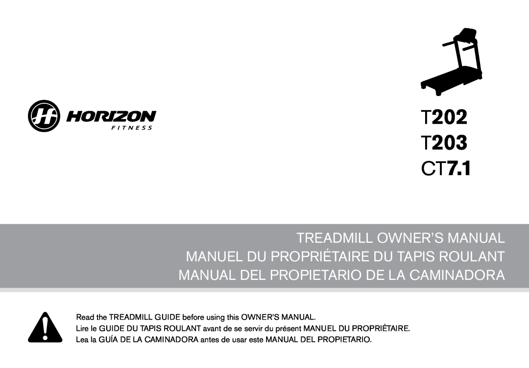 Horizon Fitness owner manual T202 T203 CT7.1, Read the treadmill guide before using this owner’s manual 
