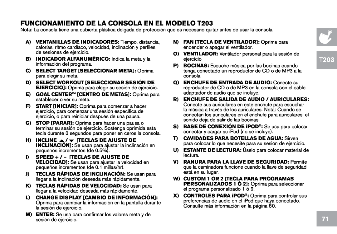 Horizon Fitness CT7.1 owner manual FUNCIONAMIENTO DE LA CONSOLA EN EL MODELO T203 
