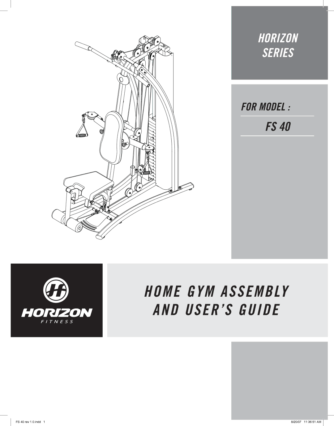 Horizon Fitness FS 40 manual Home GYM Assembly USER’S Guide 