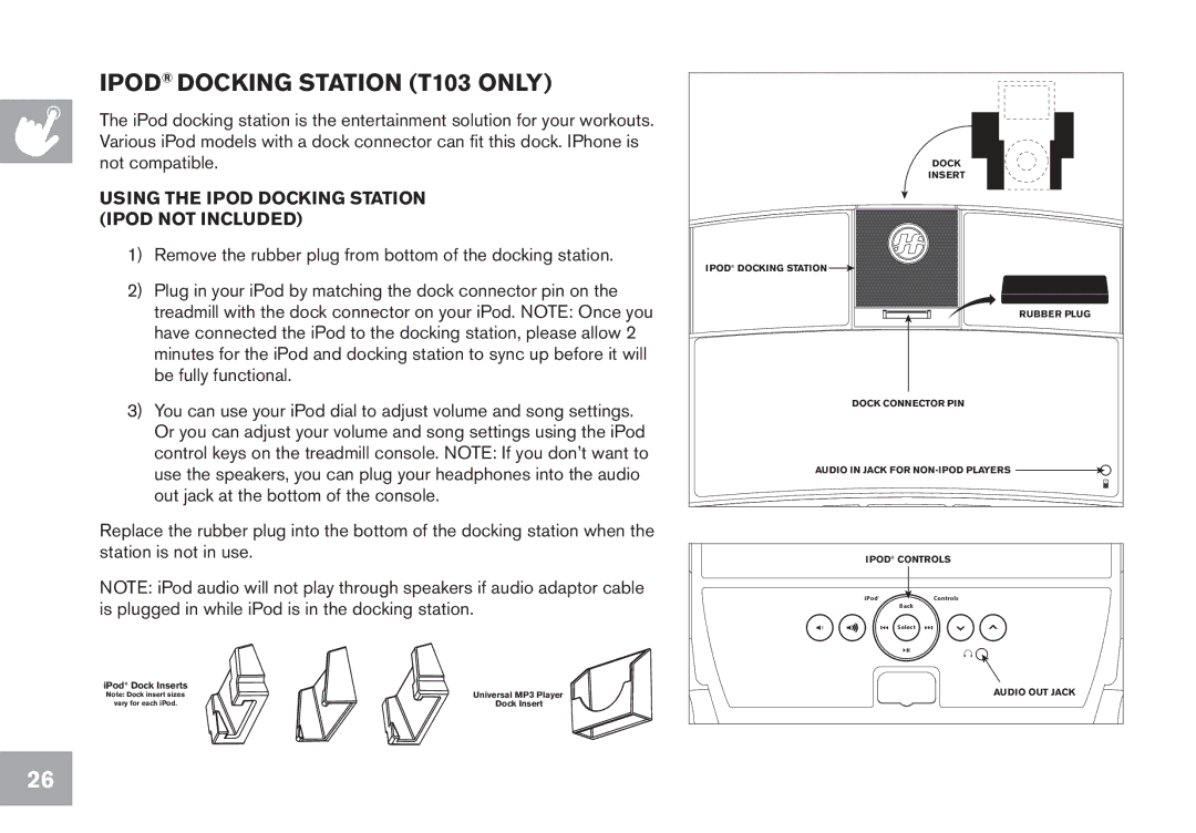 Horizon Fitness T102, GS950T, CT7.1 IPod docking station T103 only, Using the iPod docking station ipod not included 
