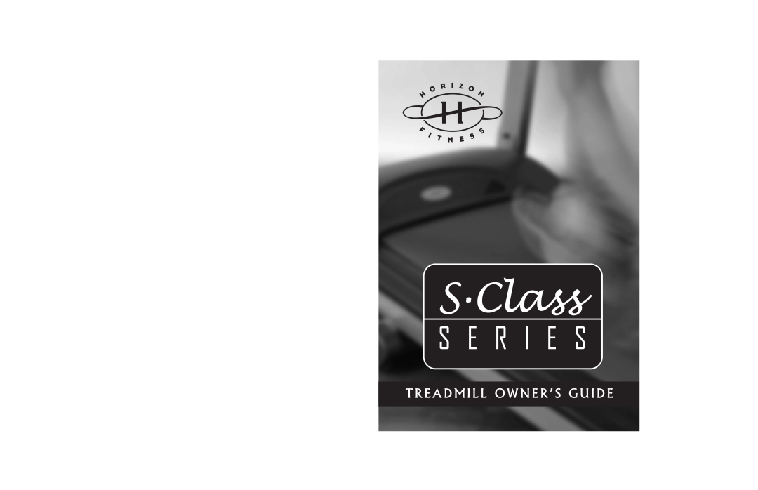 Horizon Fitness S.Class Series5 manual S E R I E S, Treadmill Owner’S Guide 