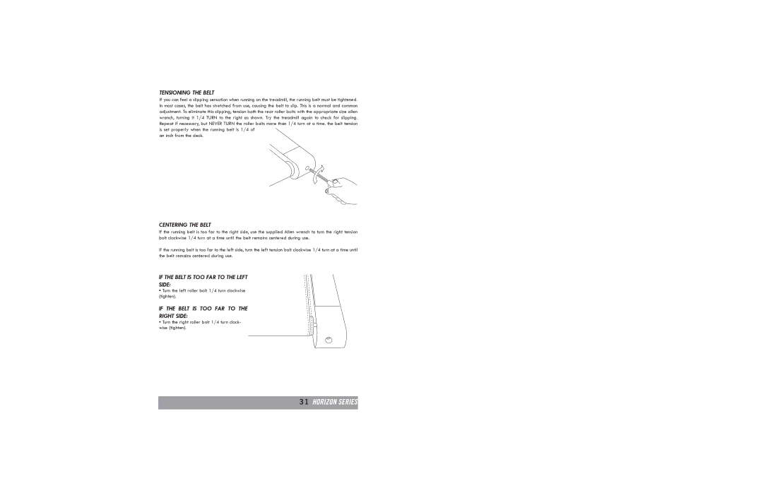 Horizon Fitness T20 manual Tensioning the Belt, Centering the Belt, If the Belt is TOO FAR to the Left Side 