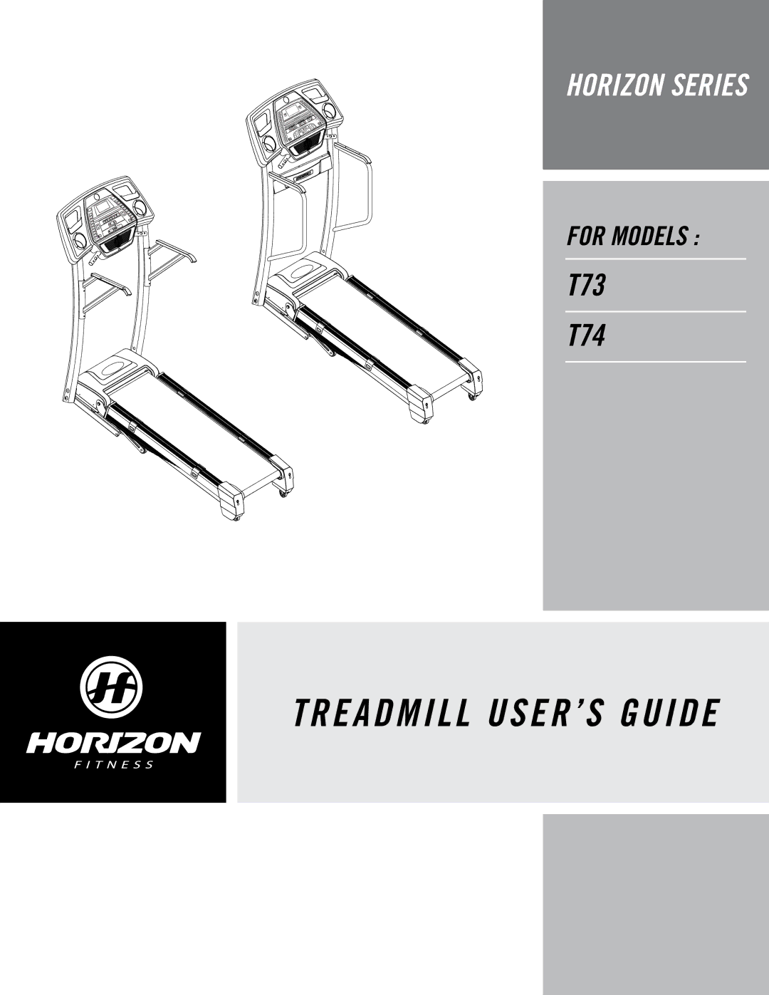 Horizon Fitness T74, T73 manual Treadmill USER’S Guide 