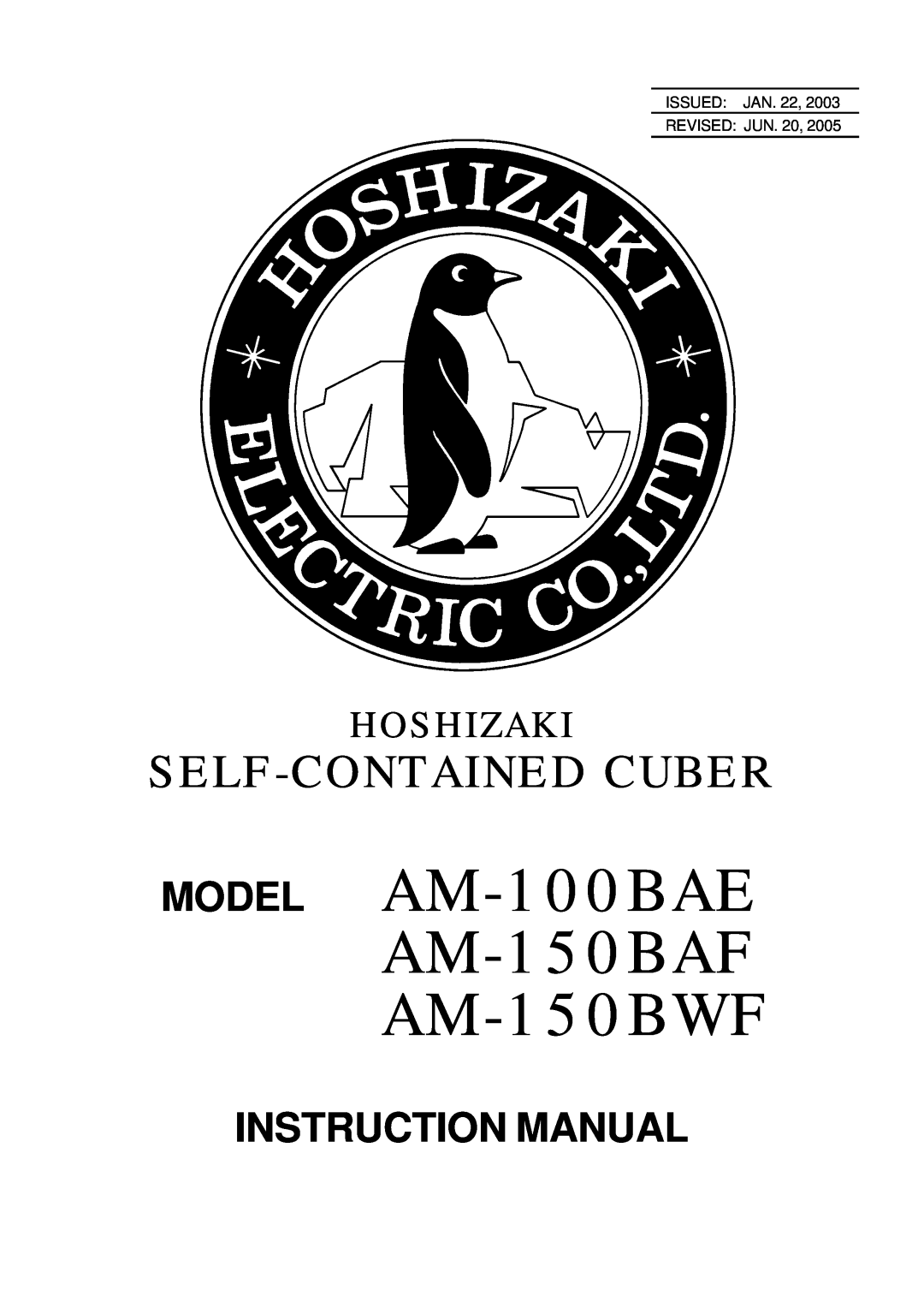 Hoshizaki instruction manual MODEL AM-100BAE AM-150BAF AM-150BWF, Self-Contained Cuber, Hoshizaki 