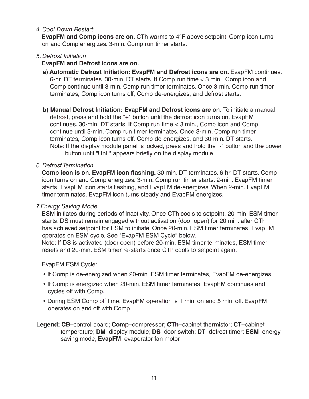 Hoshizaki HR24A service manual Cool Down Restart, EvapFM and Defrost icons are on 