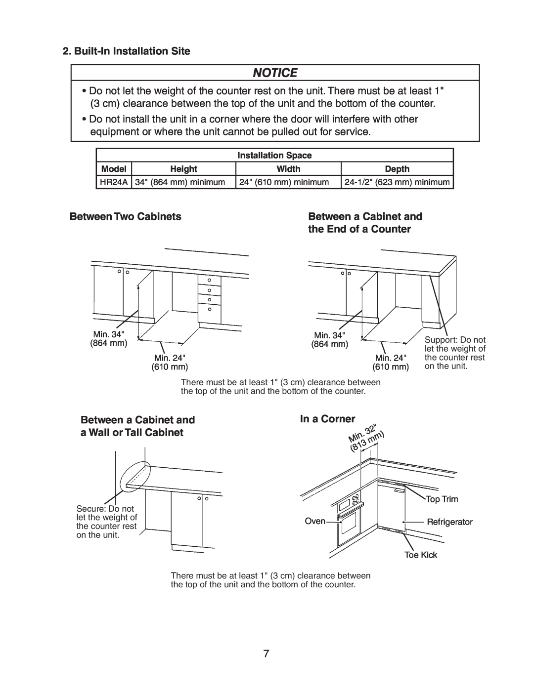 Hoshizaki HR24A Built-InInstallation Site, Between Two Cabinets, Between a Cabinet and, the End of a Counter, In a Corner 