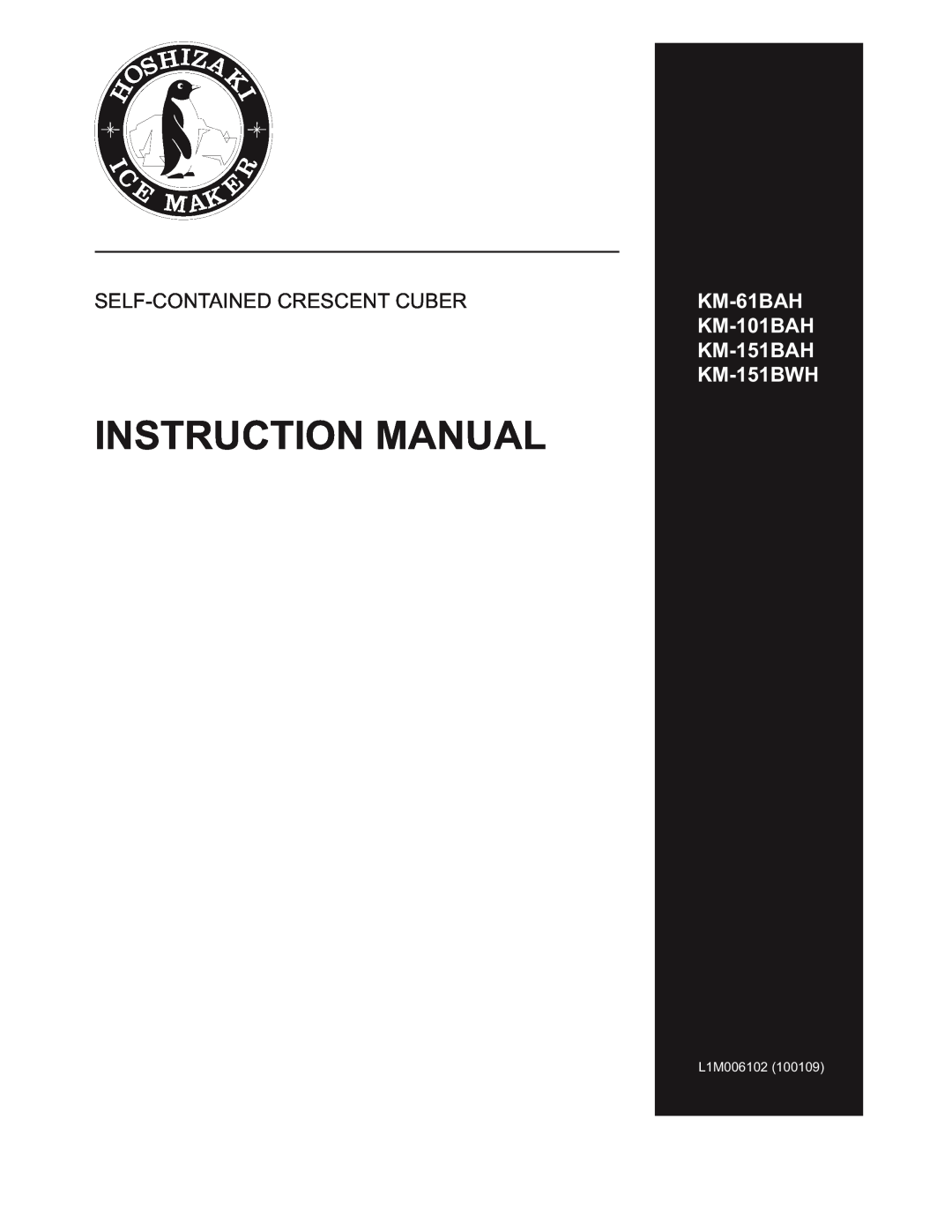 Hoshizaki KM-61BAH, KM-101BAH, KM-151BWH instruction manual Instruction Manual, Self-Containedcrescent Cuber, L1M006102 