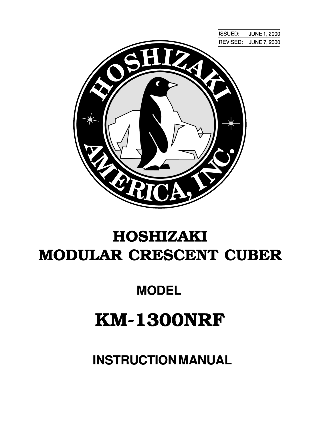 Hoshizaki KM-1300NRF instruction manual Hoshizaki Modular Crescent Cuber, Model, ISSUED JUNE 1, REVISED JUNE 