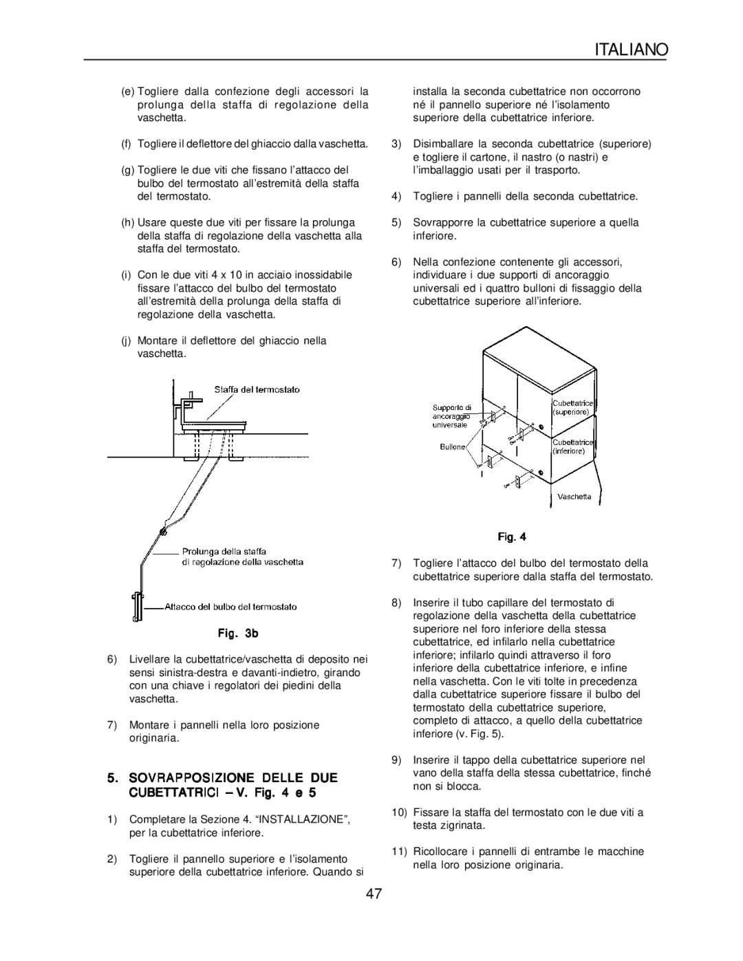 Hoshizaki KM-1300SRH-E, KM-1300SAH-E installation manual Sovrapposizione Delle DUE Cubettatrici V. e 