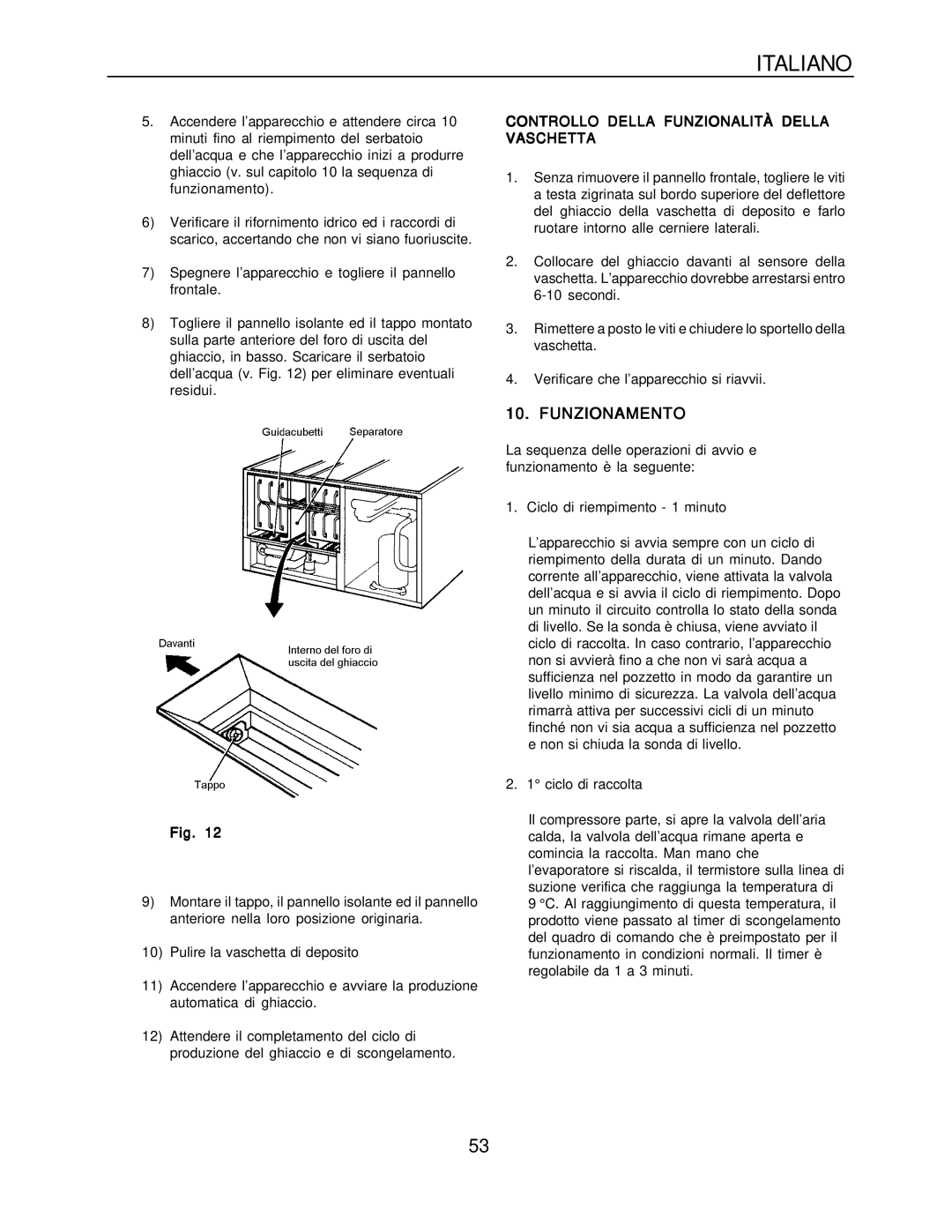 Hoshizaki KM-1300SRH-E, KM-1300SAH-E installation manual Funzionamento, Controllo Della Funzionalità Della Vaschetta 