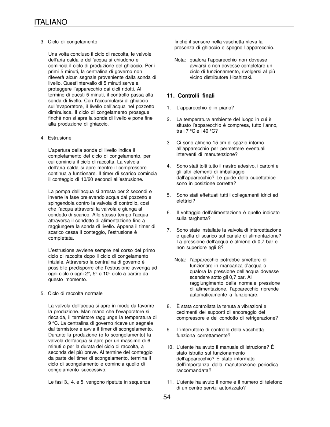 Hoshizaki KM-1300SAH-E, KM-1300SRH-E installation manual Controlli finali 