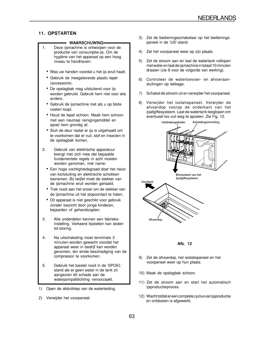 Hoshizaki KM-1300SRH-E, KM-1300SAH-E installation manual Opstarten 