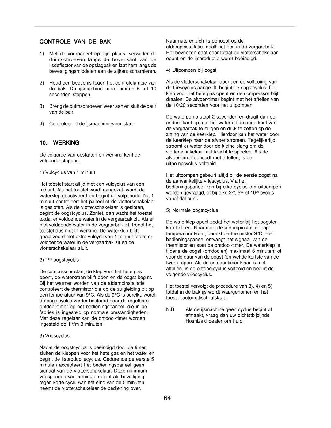 Hoshizaki KM-1300SAH-E, KM-1300SRH-E installation manual Controle VAN DE BAK, Werking 