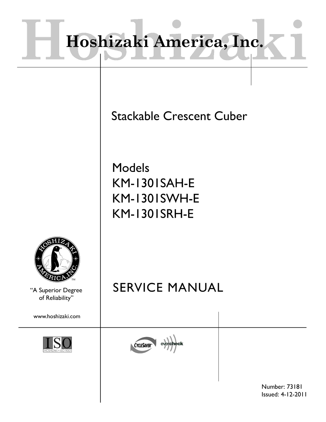 Hoshizaki KM-1301SAH-E, KM-1301SRH-E, KM-1301SWH-E service manual Superior Degree Reliability 