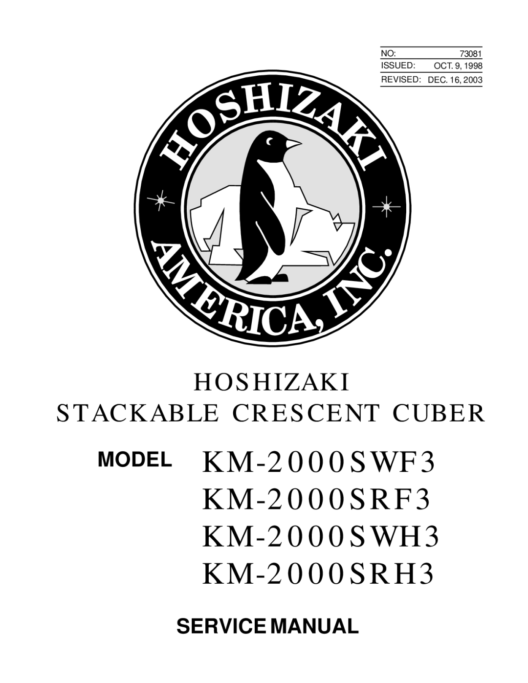 Hoshizaki KM2000SWF3 service manual Model KM-2000SWF3 KM-2000SRF3 KM-2000SWH3 KM-2000SRH3 