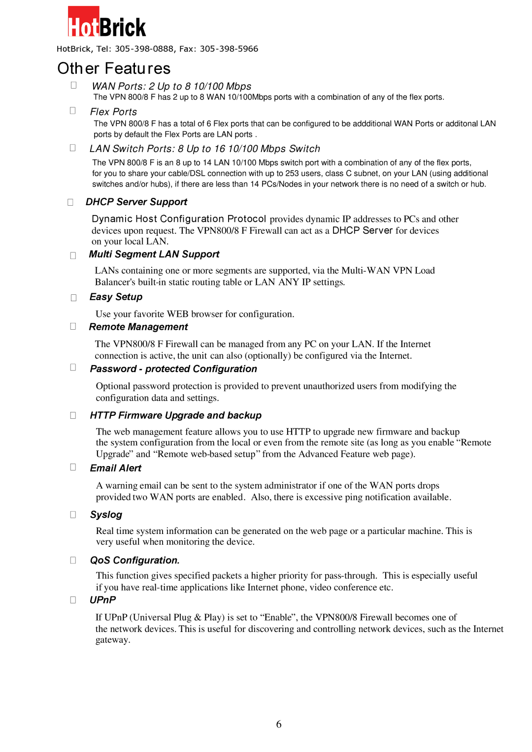 HotBrick VPN 800/8 F manual Other Features 
