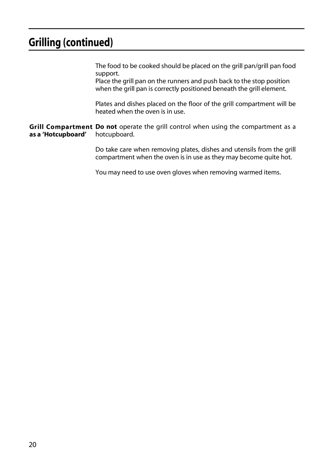 Hotpoint 5TCC manual You may need to use oven gloves when removing warmed items 