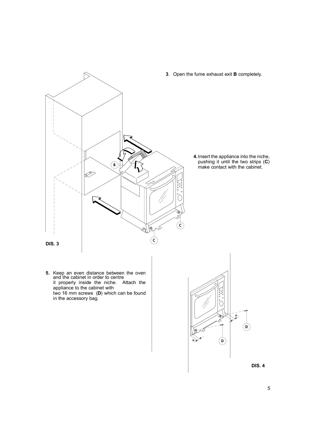 Hotpoint 6685X manual Open the fume exhaust exit B completely 