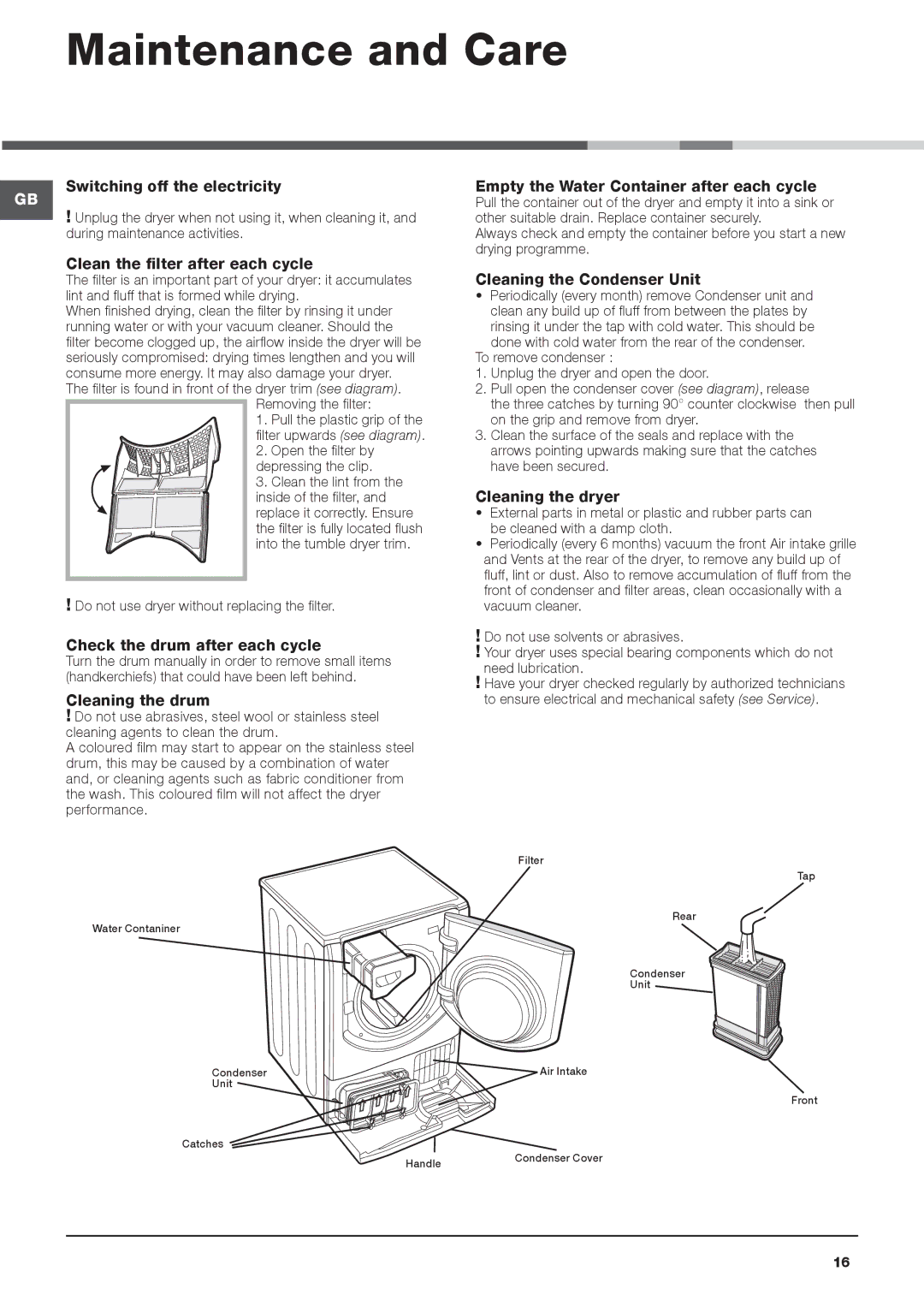 Hotpoint AQC9 BF5 Maintenance and Care, Clean the filter after each cycle, Cleaning the Condenser Unit, Cleaning the drum 