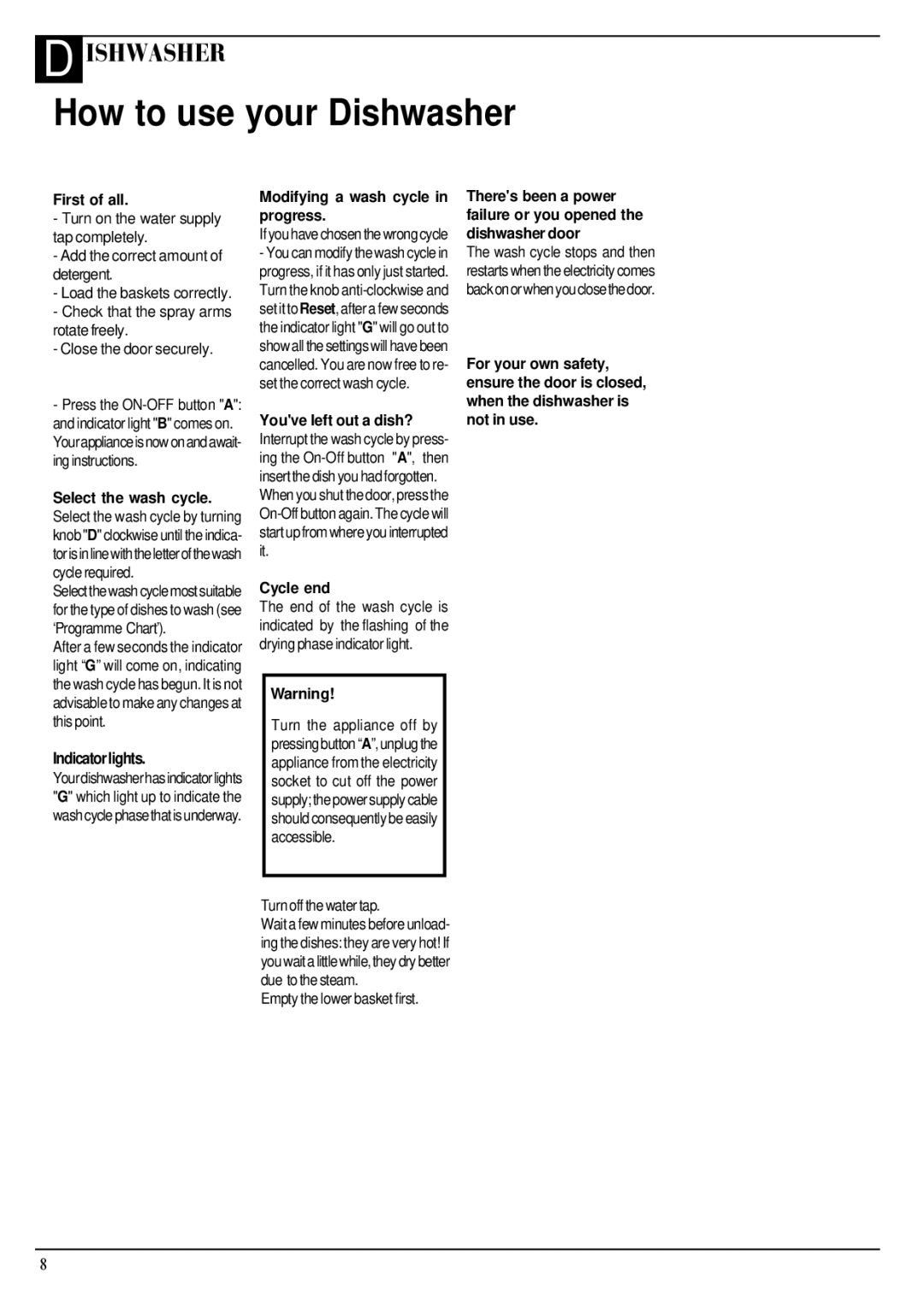 Hotpoint Aquarius FDW20 manual How to use your Dishwasher, First of all, Modifying a wash cycle in progress, Cycle end 