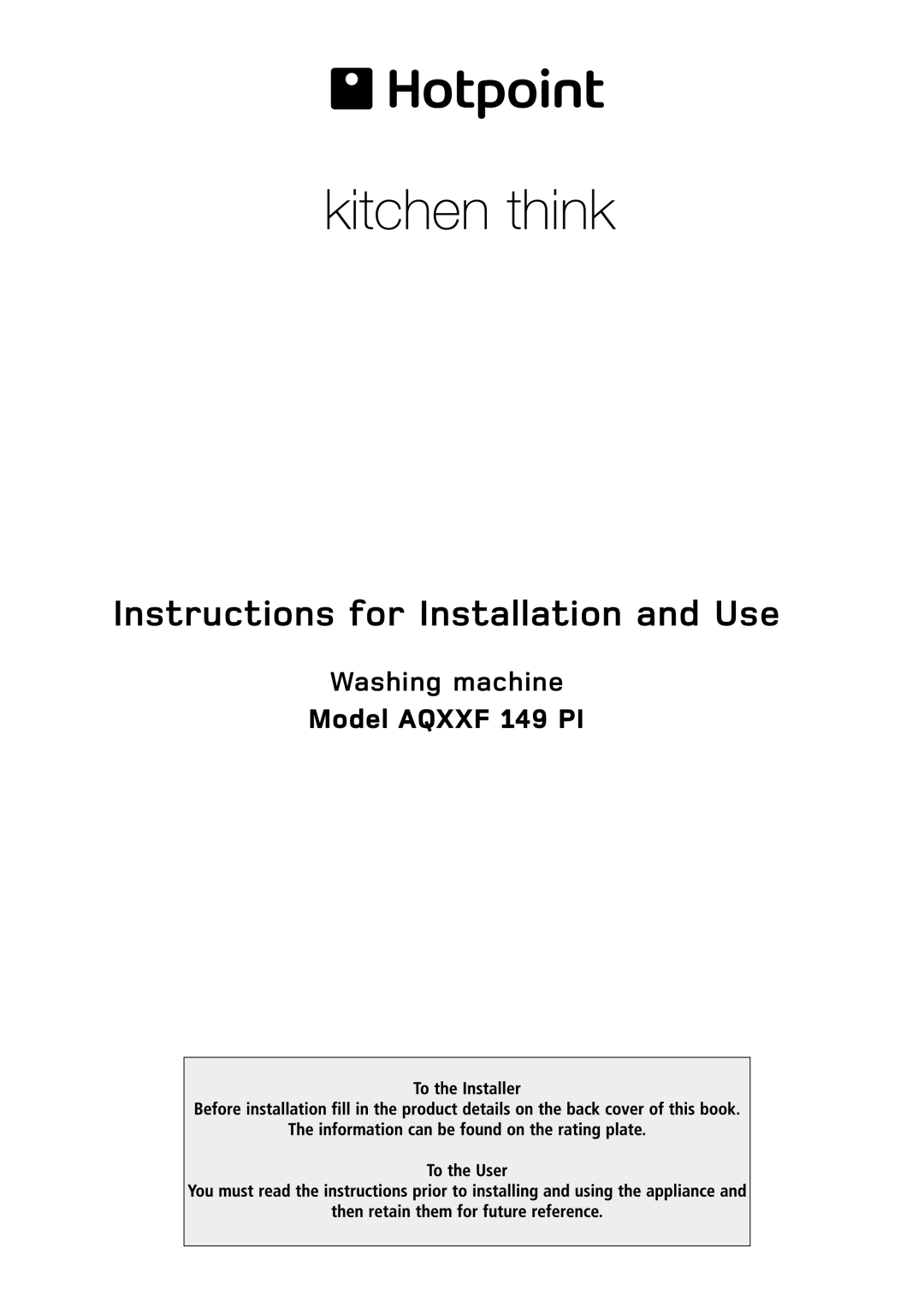 Hotpoint AQXXF 149 PI manual Instructions for Installation and Use 