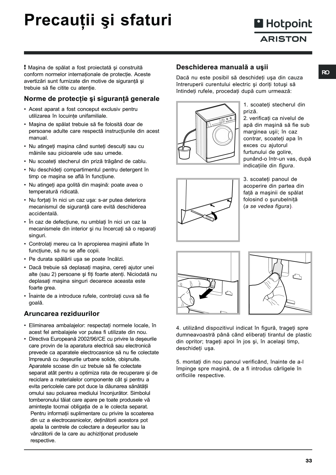 Hotpoint ARXXL105 manual Precauþii ºi sfaturi, Norme de protecþie ºi siguranþã generale, Aruncarea reziduurilor 