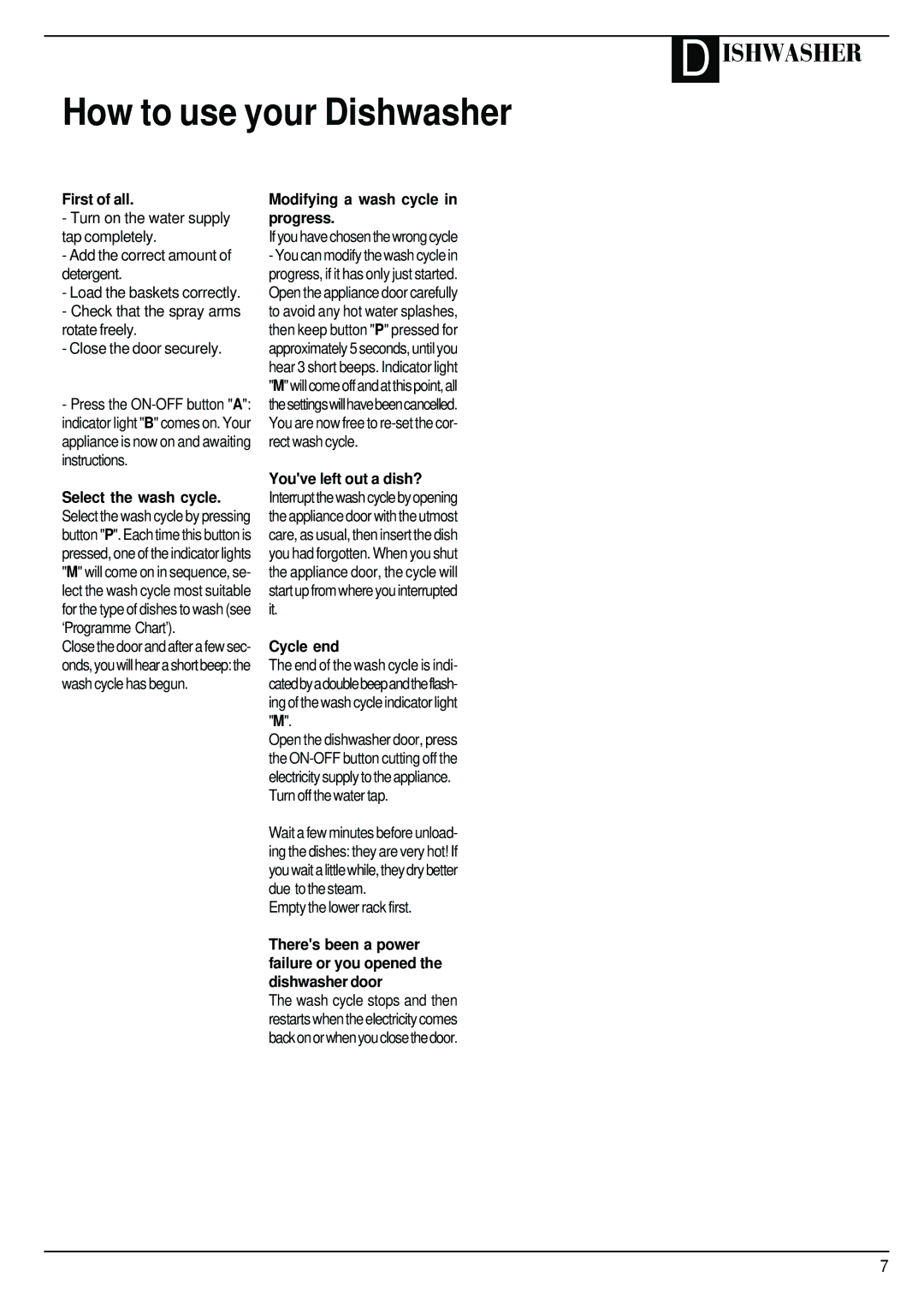 Hotpoint BCI45 manual How to use your Dishwasher, First of all, Modifying a wash cycle in progress, Cycle end 