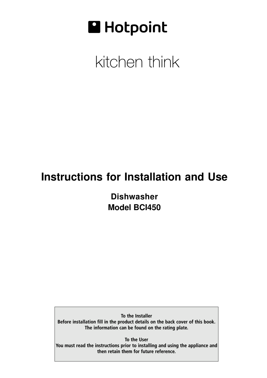 Hotpoint BCI450 manual Instructions for Installation and Use 