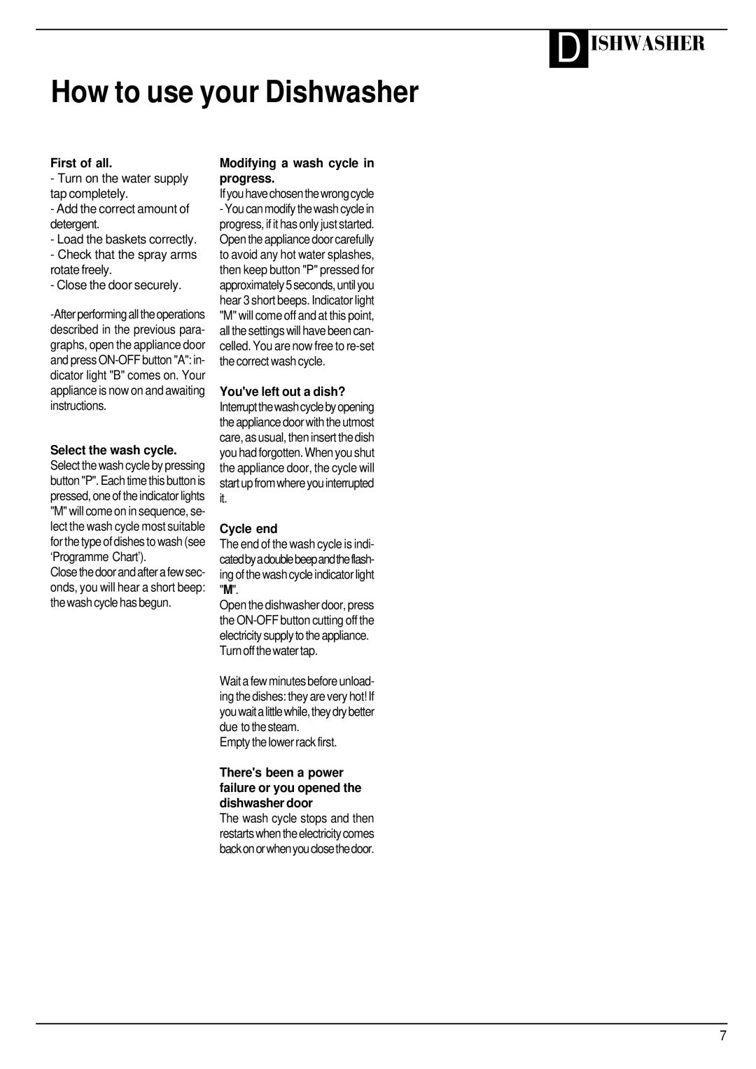 Hotpoint BCI450 manual How to use your Dishwasher, First of all, Modifying a wash cycle in progress, Cycle end 