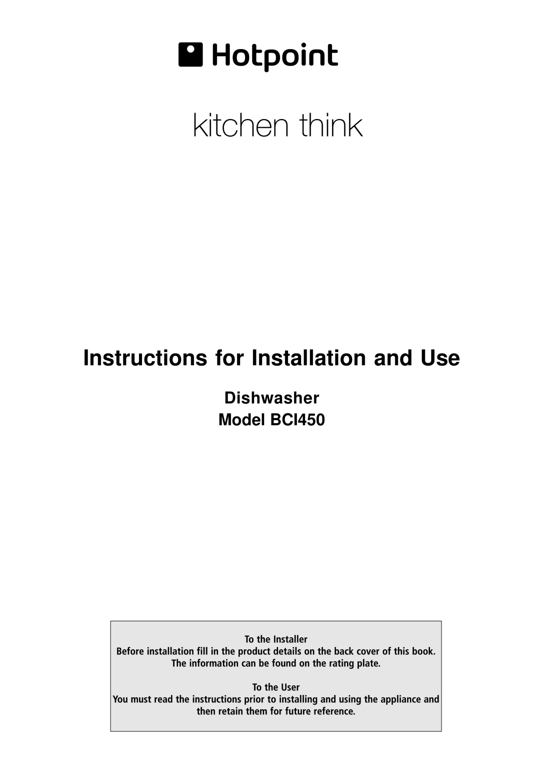 Hotpoint manual Instructions for Installation and Use, Dishwasher Model BCI450 