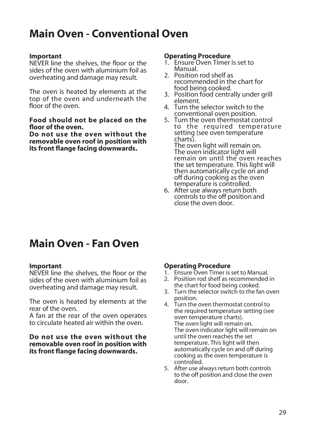 Hotpoint BD52, BD62 Main Oven Conventional Oven, Main Oven Fan Oven, Food should not be placed on the floor of the oven 