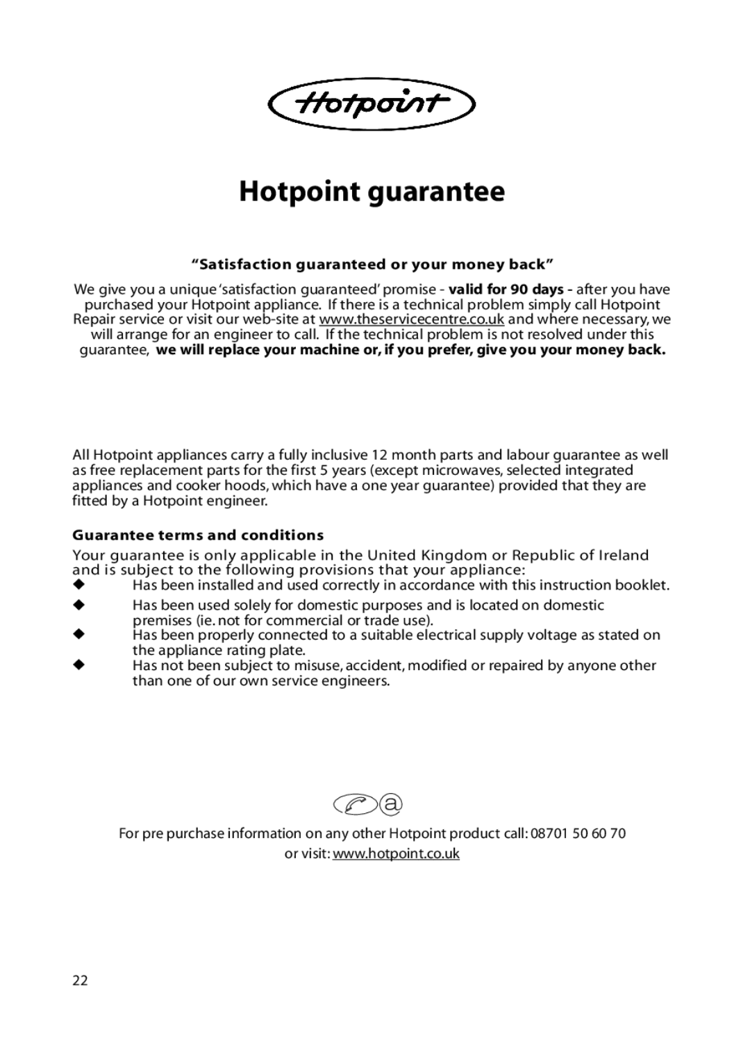 Hotpoint BE72 manual Satisfaction guaranteed or your money back, Guarantee terms and conditions 