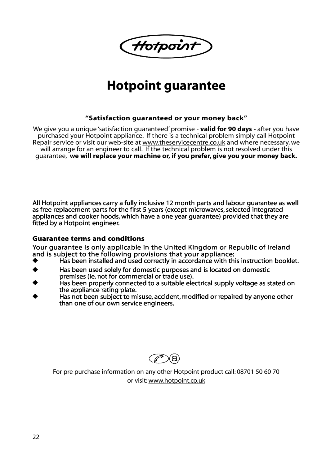 Hotpoint BE72 manual Hotpoint guarantee, “Satisfaction guaranteed or your money back”, Guarantee terms and conditions 