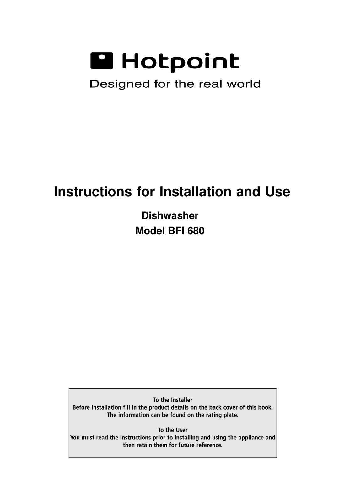 Hotpoint BFI 680 manual Instructions for Installation and Use 