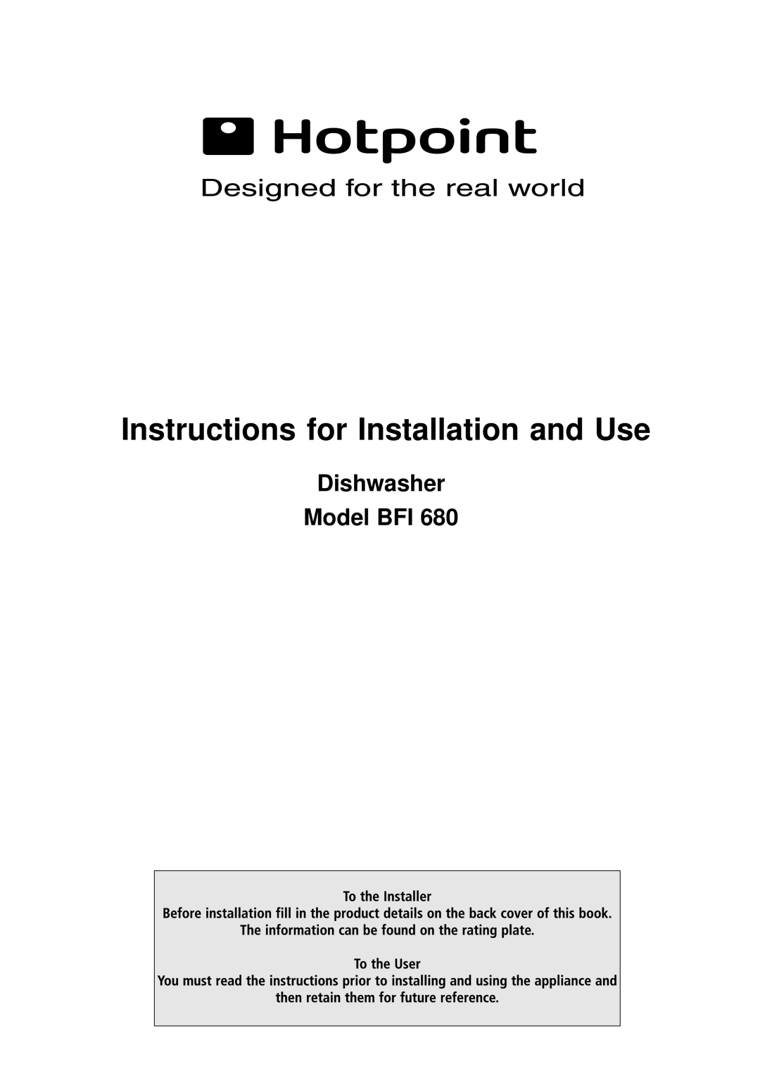 Hotpoint BFI 680 manual Instructions for Installation and Use, Dishwasher Model BFI 