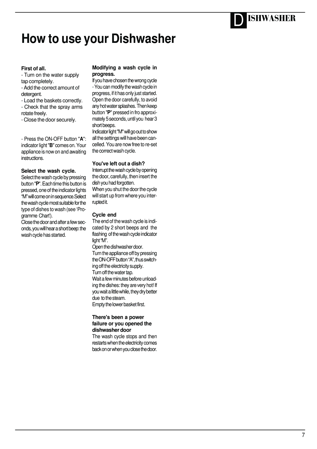 Hotpoint BFI62 manual How to use your Dishwasher, First of all, Modifying a wash cycle in progress, Cycle end 