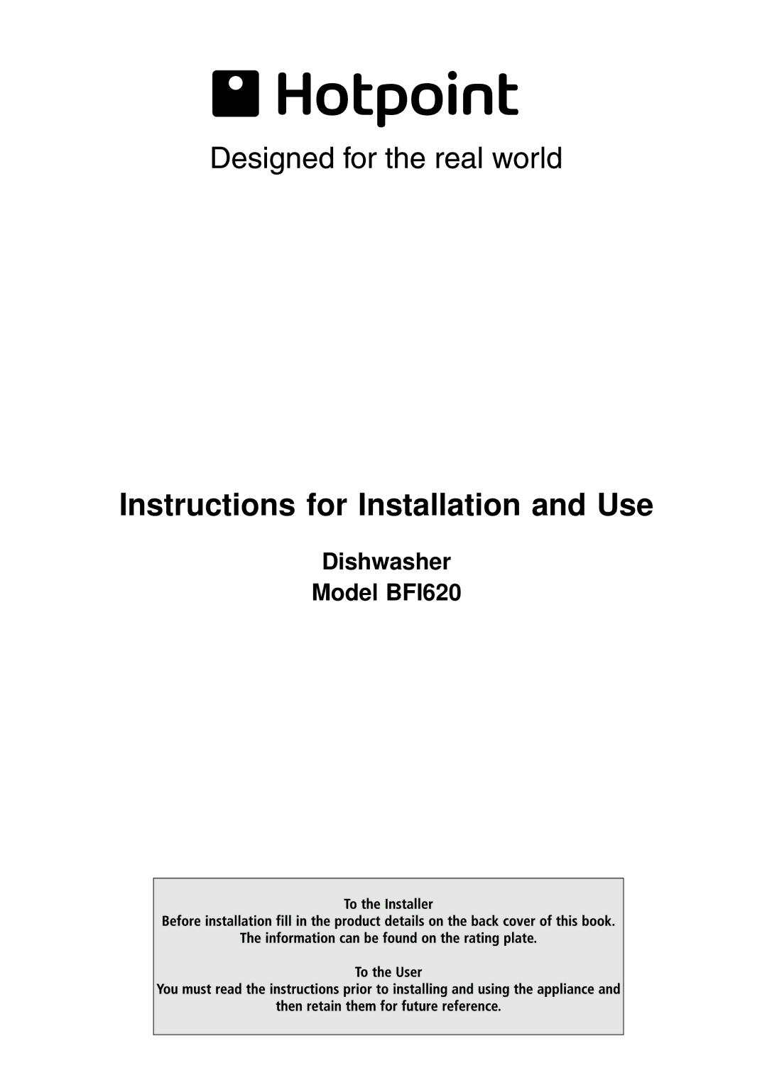 Hotpoint BFI620 manual Instructions for Installation and Use 