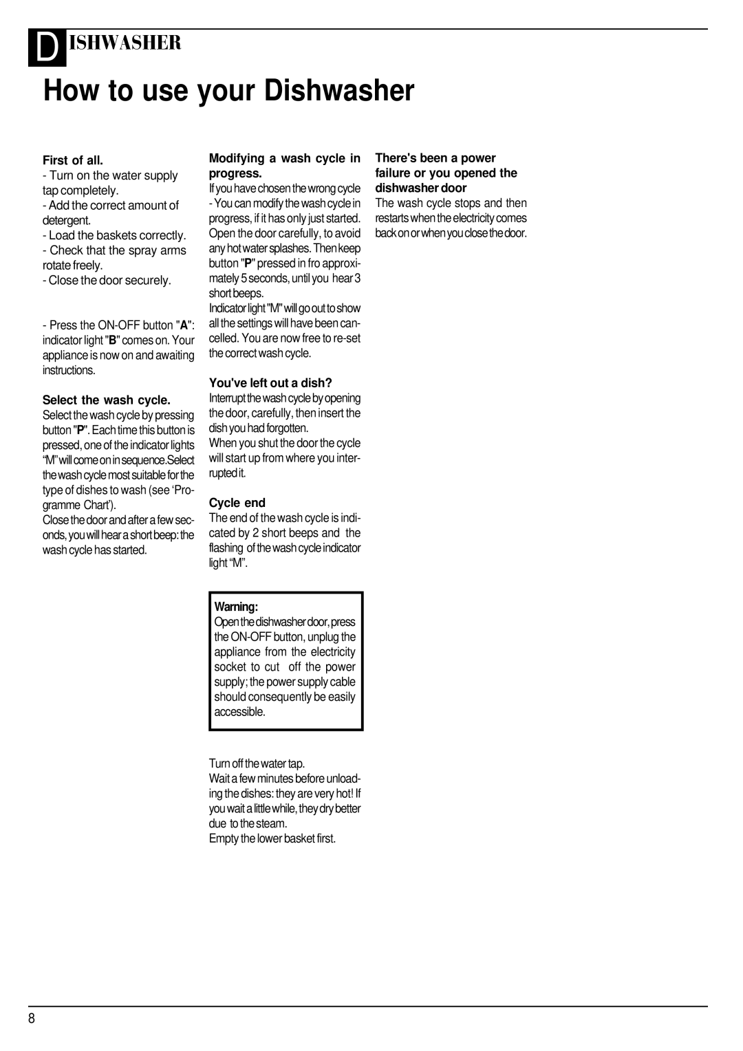 Hotpoint BFI620 manual How to use your Dishwasher, First of all, Modifying a wash cycle in progress, Cycle end 