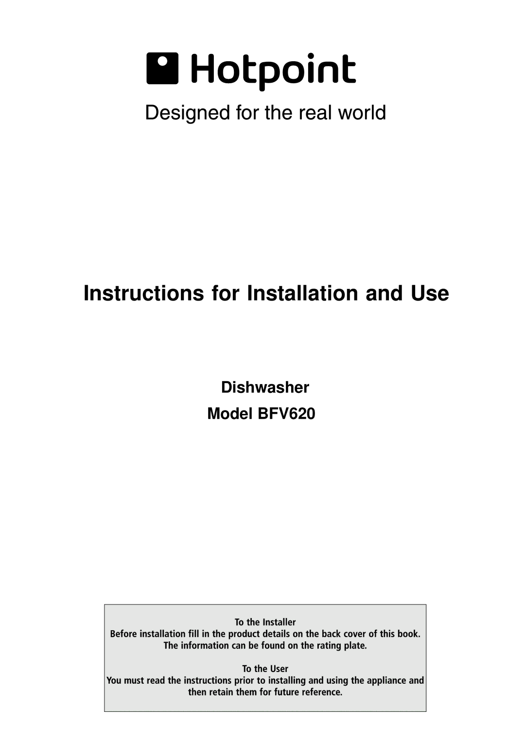 Hotpoint BFV620 manual Instructions for Installation and Use 